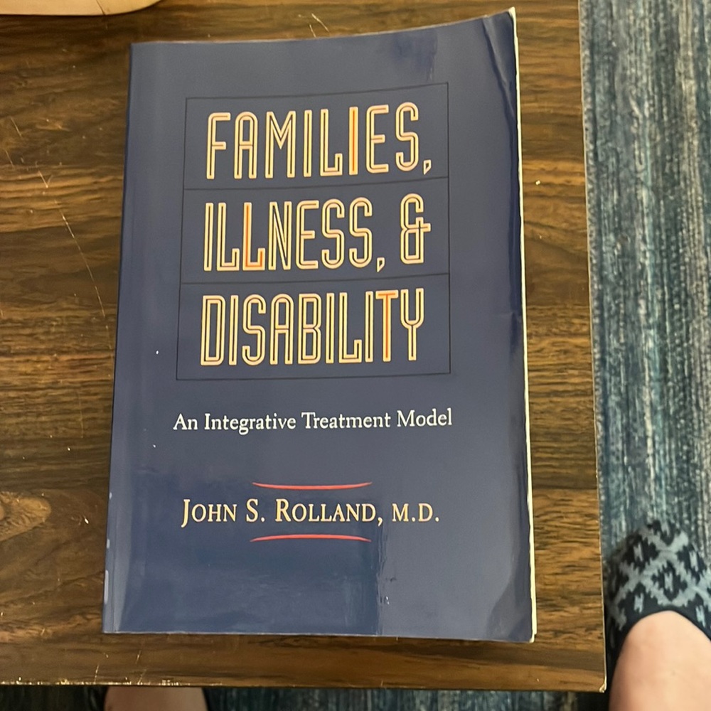Families, illness and disability - an integrative treatment model by J. Rolland